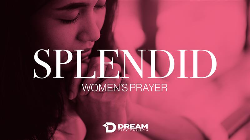 Splendid Women's Prayer & Bible Study