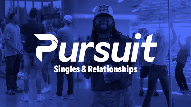 Pursuit: Singles & Relationships